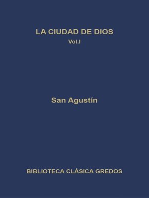 cover image of La ciudad de Dios. Libros I-VII
